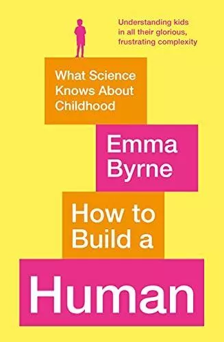 Wie man einen Menschen baut: Was Sci von Byrne, Emma, neues Buch