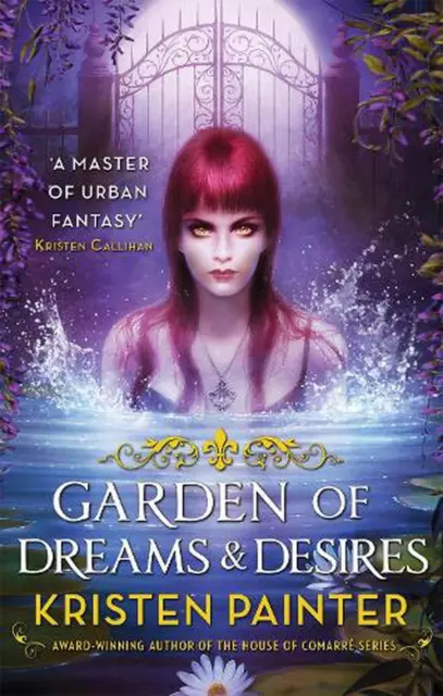 Garden of Dreams and Desires: Crescent City: Book Three by Kristen Painter (Engl