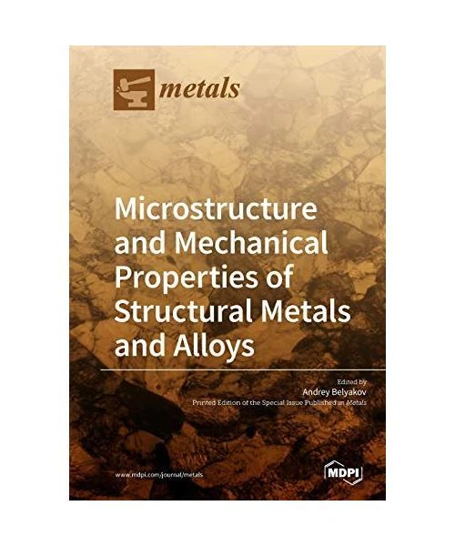 MICROSTRUCTURE AND MECHANICAL Properties of Structural Metals and ...