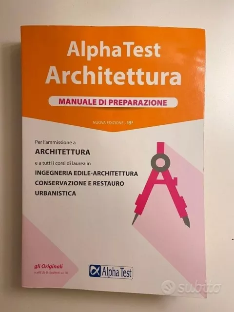 Alpha Test. Architettura. Kit di preparazione. Per l'ammissione ad  Architettura e a tutti i corsi di laurea in Ingegneria edile-architettura,  Conservazione e restauro, Urbanistica. Con software di simulazione -  Stefano Bertocchi 