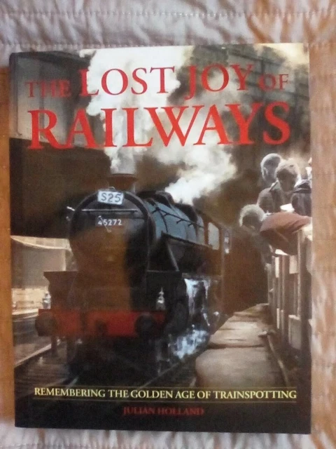 The Lost Joy of Railways: A Nostalgic Journey Back to the Golden Age of...