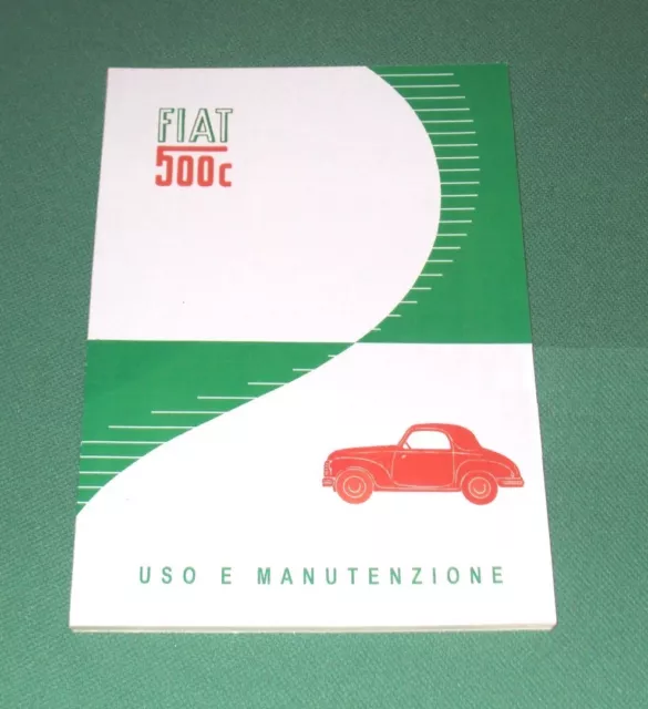 Uso e manutenzione Fiat 500 C edizione 1949