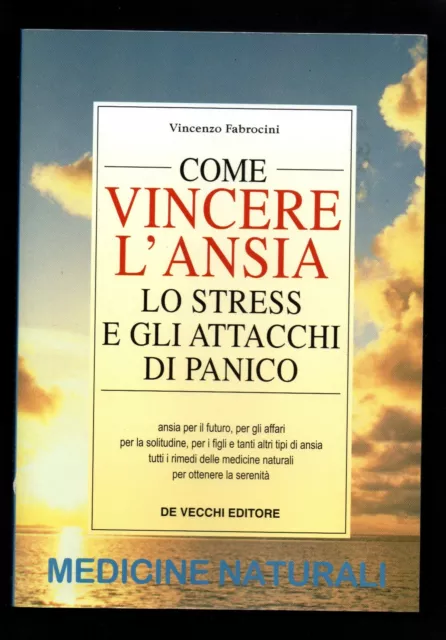 Vincere l`ansia lo stress e gli attacchi di panico - V.Fabrocini - De Vecchi Ed.