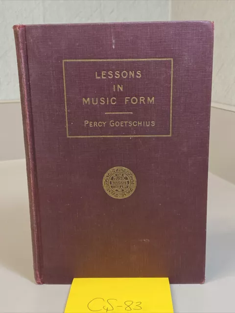 LESSONS IN MUSIC FORM 1932 Edition by Percy Goetschius HC