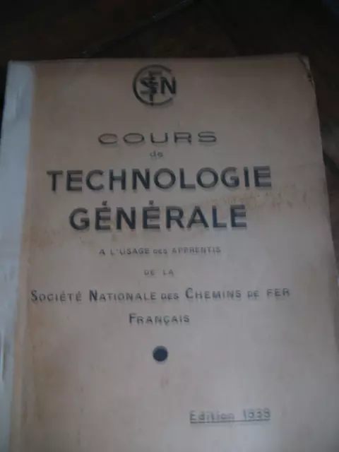 SNCF 1939 COURS DE TECHNOLOGIE GENERALE  Société Nationale Des Chemins de Fer