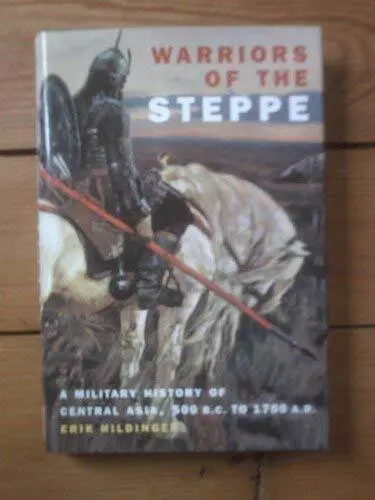Warriors of the Steppe: Military History of Centr... by Hildinger, Erik Hardback