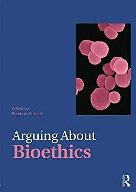 Arguing about Bioethics Paperback