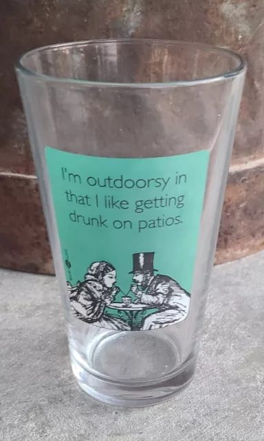 Funny Beer Pint Glass ~ "I'm Outdoorsy in that I Like Getting Drunk on Patios"