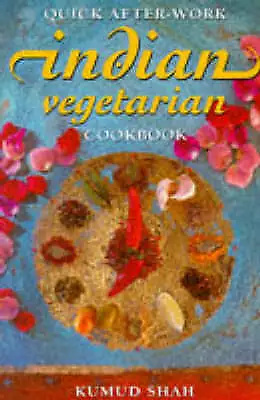 Quick After Work Indian Vegetarian Cook Book (Curry club Quick after-work)-Shah,