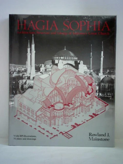 HAGIA SOPHIA. ARCHITECTURE, Structure, Liturgy of Justinian's Great ...