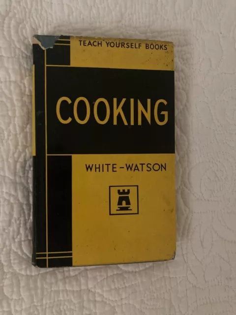 TEACH YOURSELF BOOKS - COOKING / To Cook - White-Watson 1963