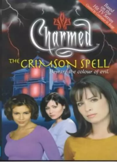 The Crimson Spell: Beware the Colour of Evil (Charmed) By Constance M. Burge