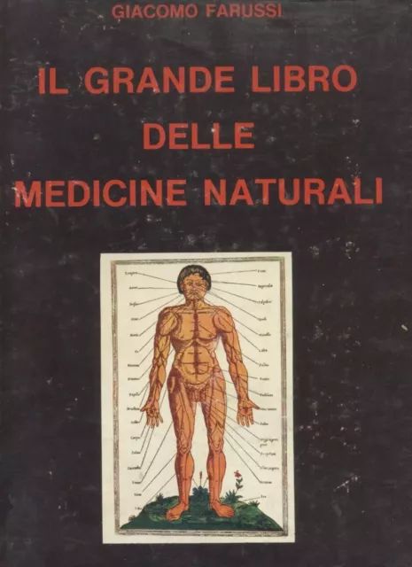 IL GRANDE LIBRO DELLE MEDICINE NATURALI di Giacomo Farussi - libro alternative