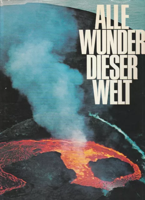 Alle Wunder dieser Welt • Von der Antike bis zur Gegenwart (1968, Geb. Ausgabe)