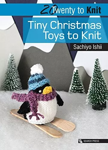 20 to Knit Tiny Christmas Toys to Knit Twenty to Make