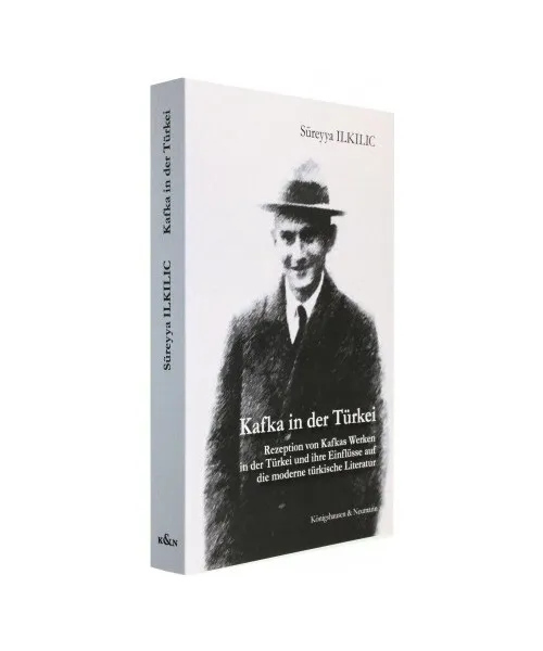 Kafka in der Türkei: Rezeption von Kafkas Werken in der Türkei und ihre Einfl?