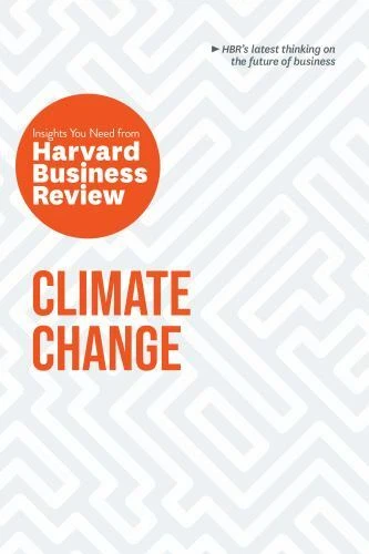 Climate Change : The Insights You Need from Harvard Business Review, Paperbac... Climate Change : The Insights You Need from Harvard Business Review, Paperbac...