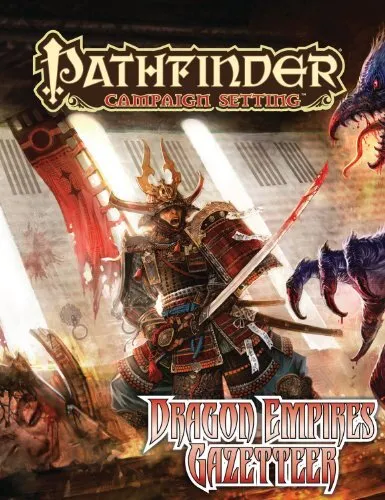 Pathfinder Campaign Setting: Dragon Empires Gazetteer by James Jacobs (Paperback