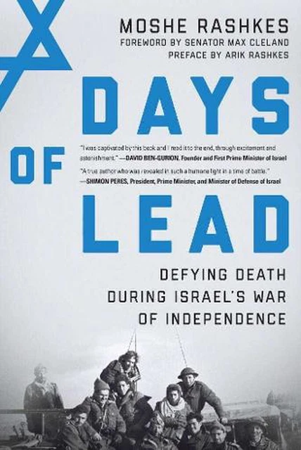 Days of Lead: Defying Death During Israel's War of Independence by Moshe Rashkes