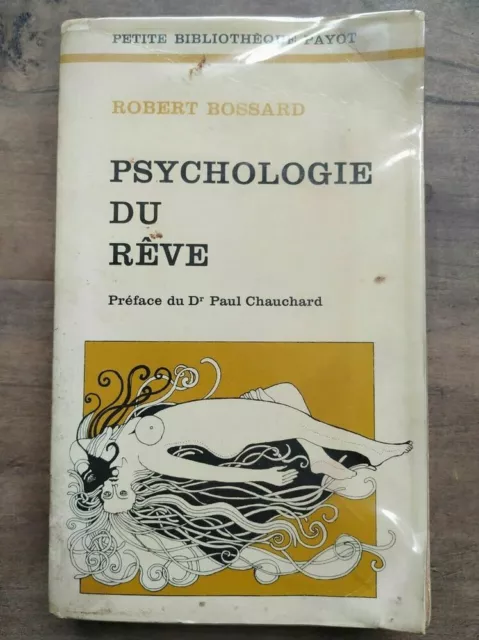 Robert Bossard - Psychologie du rêve / Petit Bibliothéque Payot  1972