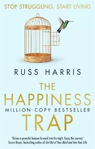 The Happiness Trap: Stop Struggling, Start Living by Dr. Russ Harris Paperback