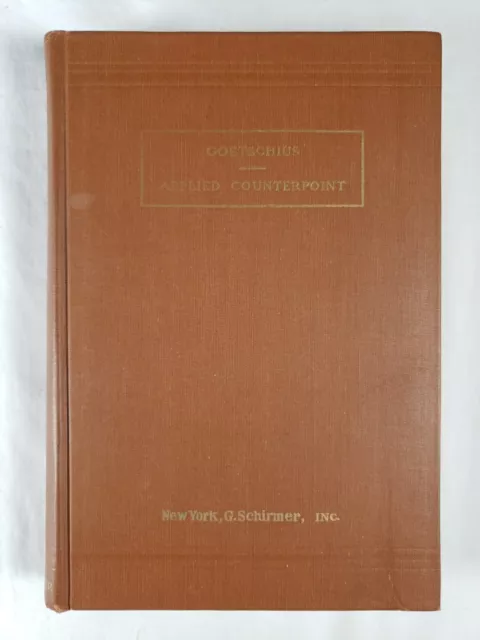 Counterpoint Applied Percy Goetschius 1930 Hardcover Book G. Schirmer Music
