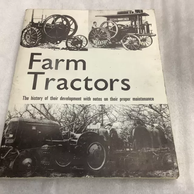 G.  Farm Tractors, The History Of Their Development And Proper Maintenance 1946￼