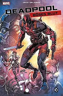 Deadpool: Böses Blut von Liefeld, Rob, Sims, Chris | Buch | Zustand sehr gut