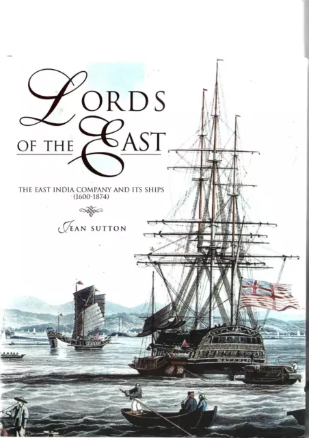 Lords of the East: East India Company & ihre Schiffe (1600-1874) von Jean Sutton HB