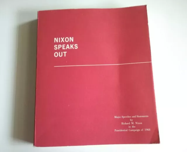 Nixon Speaks Out: Major Speeches and Statements by Richard M. Nixon in the Presi