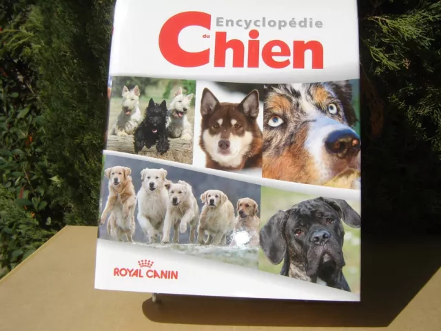 ENCYCLOPEDIE DU CHIEN / Edité par Royal Canin en 2010 / 1000 Pages