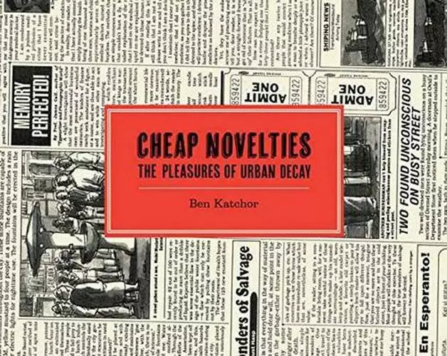 Cheap Novelties: The Plaisirs De Urban Decay Par Ben Katchor,Neuf Livre,Libre &