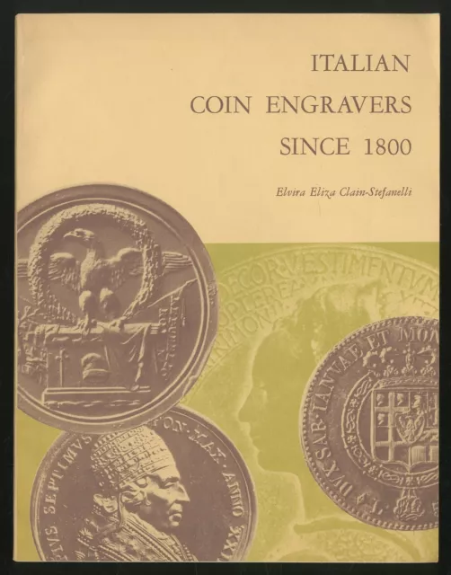 Elvira Eliza CLAIN-STEFANELLI / Italian Coin Engravers Since 1800 1st ed 1965