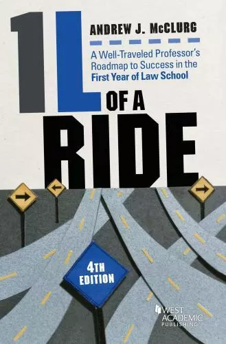 Career Guides: 1L of a Ride : A Well-Traveled Professor's Roadmap to Success in