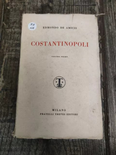 De Amicis Costantinopoli Treves 1931 Volume Primo Edmondo - P42