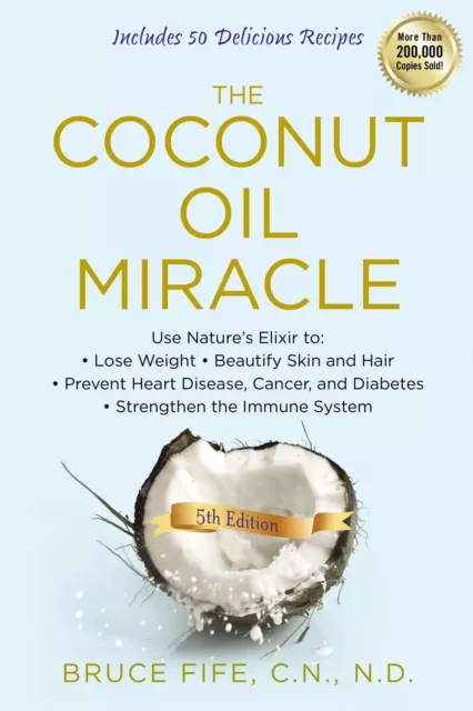 The Coconut Oil Miracle 5th Edition Bruce Fife Brand New Paperback Book WT55099