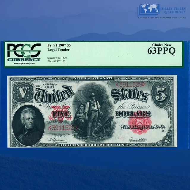 Fr.91 1907 $5 Five Dollars "WOODCHOPPER" Legal Tender Note , PCGS 63 PPQ #11529
