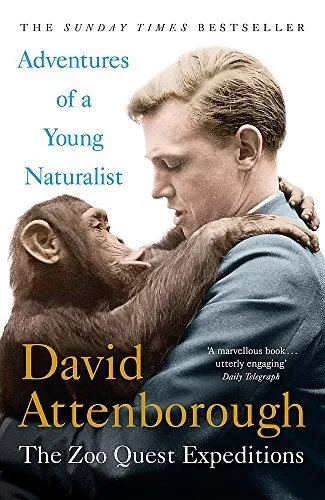 Adventures of a Young Naturalist: SIR DAVID ATTENBOROUGH'S ZOO QUEST EXPEDITIONS