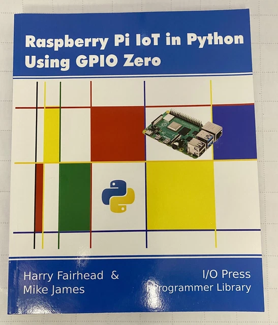 RASPBERRY PI IOT In Python Using GPIO Zero (Paperback or Softback) $12. ...