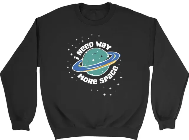 Felpa maglione I Need Way More Space Astronaut Universe uomo donna regalo