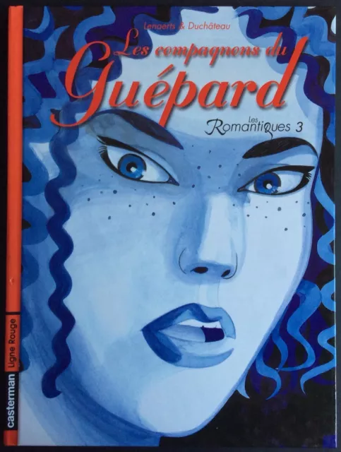 LES ROMANTIQUES Tome 3 Les compagnons du Guépard EO 2003 Excellent état