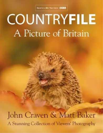 John Craven Matt Baker Countryfile – A Picture of Britain (Relié)