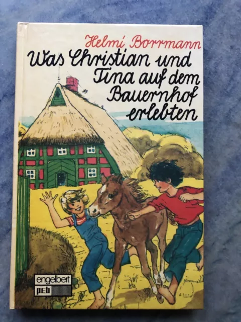 Was Christian und Tina auf dem Bauernhof erlebten v. Helmi Borrmann