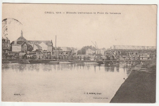 CREIL - Oise - CPA 60 - l' Oise - 1914 Blessés traversant le pont de Bateaux