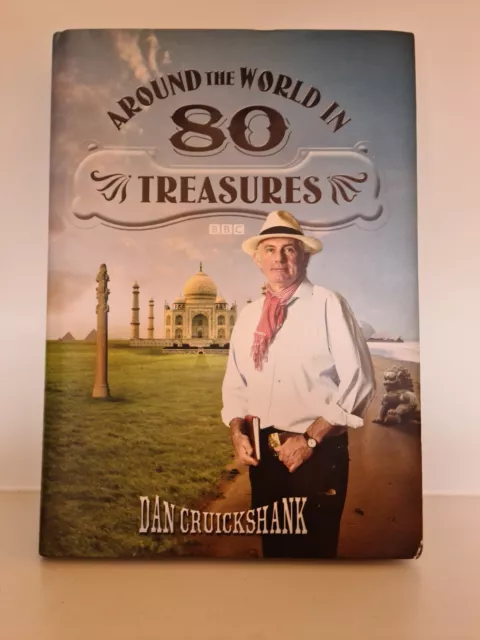 Around The World In Eighty Treasures By Dan Cruickshank Hardcover 2005