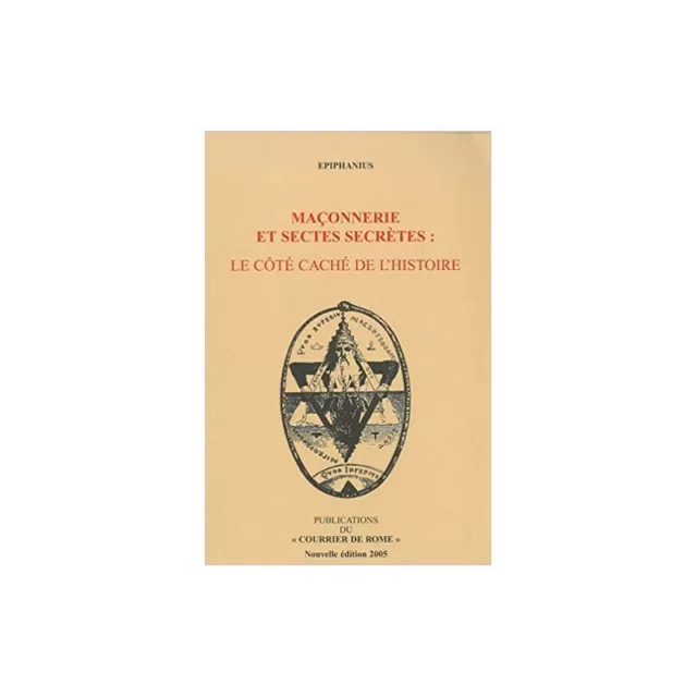 Maçonnerie et sectes secrètes - Epiphanius | Livre Neuf