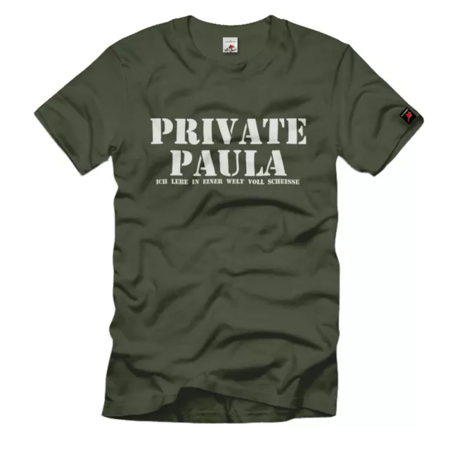 PRIVATE PAULA ICH lebe in einer Welt voll Scheiße Fun Humor Spaß - T Shirt  #1208 EUR 23,90 - PicClick DE