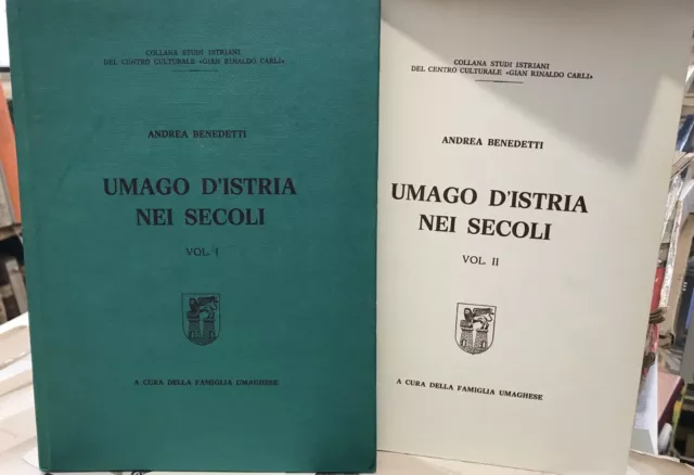 UMAGO D' ISTRIA NEI SECOLI Vol. I - Andrea Benedetti - Famiglia Umaghese (L3)