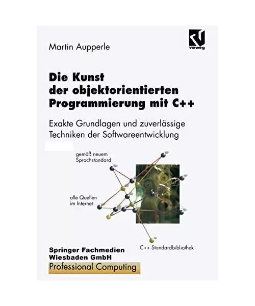 Die Kunst der objektorientierten Programmierung mit C++: Exakte Grundlagen und z