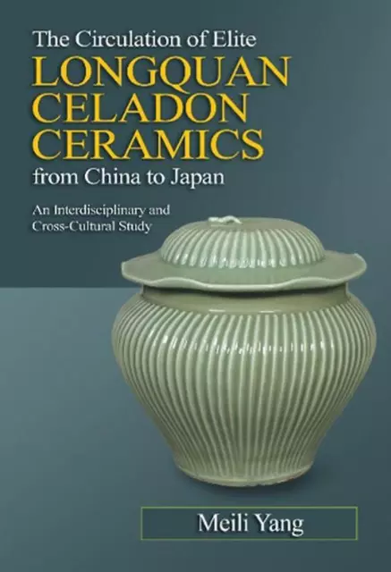 The Circulation of Elite Longquan Celadon Ceramics from China to Japan: An Inter